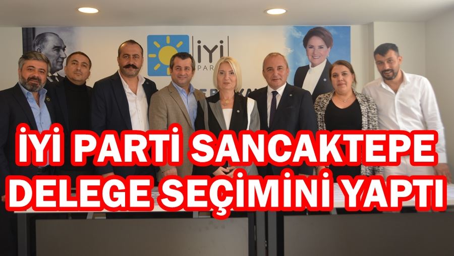 İYİ Parti Sancaktepe delege seçimini yaptı