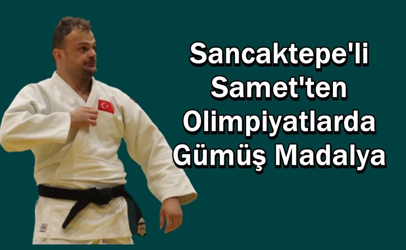 Sancaktepe'li Samet'ten Olimpiyatlarda Gümüş Madalya
