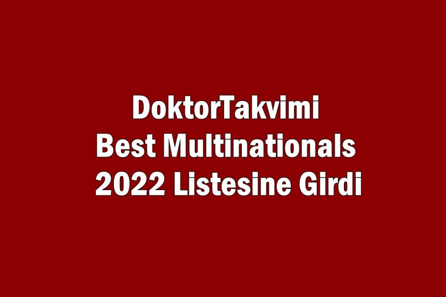 DoktorTakvimi Best Multinationals 2022 Listesine Girdi