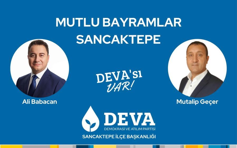 DEVA Partisi Sancaktepe İlçe Başkanı Mutalip Geçer’in Kurban Bayramı mesajı