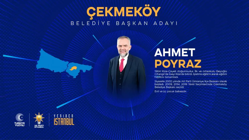 AK Parti Çekmeköy Belediye Başkan Adayı Ahmet Poyraz