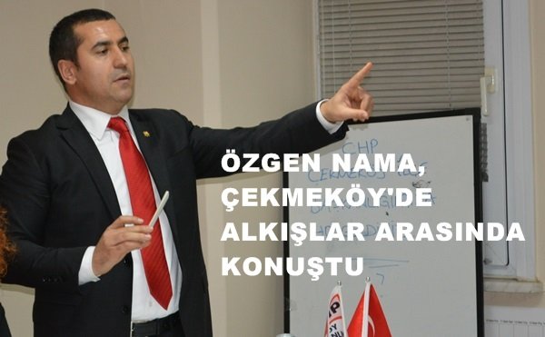 Özgen Nama, Çekmeköy?de alkışlar arasında konuştu