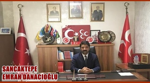 MHP Sancaktepe İlçe Başkanı Danacıoğlu?nun Erken Seçim açıklaması