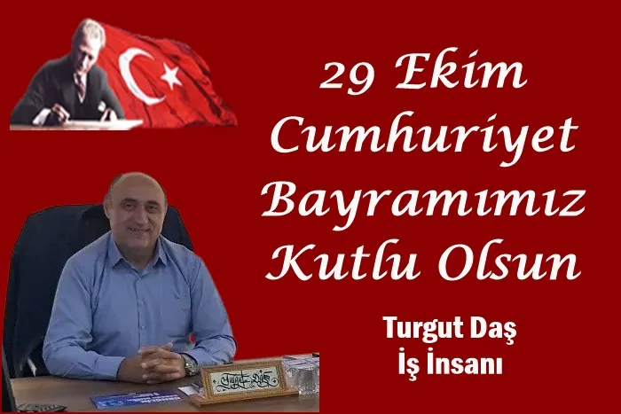 Turgut Daş’ın 29 Ekim Cumhuriyet Bayramı mesajı