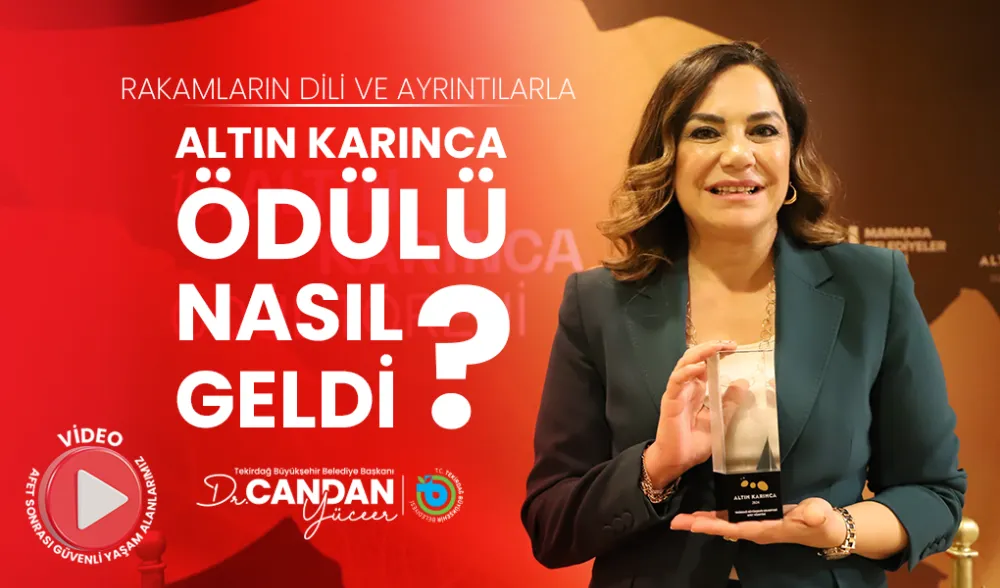 TEKİRDAĞ’A ALTIN KARINCA ÖDÜLÜ NASIL GELDİ?