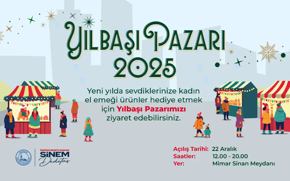 “YILBAŞI PAZARI 2025” ÜSKÜDAR’DA BAŞLIYOR