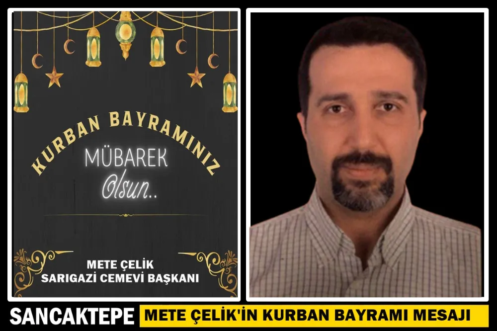 Mete Çelikîn Kurban Bayramı mesajı
