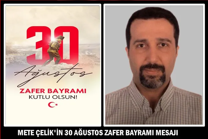 Sarıgazi Cemevi Başkanı Mete Çelik’in 30 Ağustos Zafer Bayramı mesajı