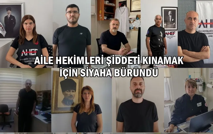 AİLE HEKİMLERİ ŞİDDETİ KINAMAK İÇİN SİYAHA BÜRÜNDÜ