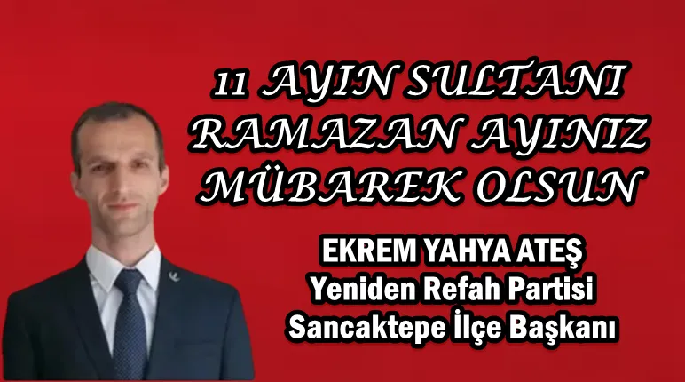 Ekrem Yahya Ateş’in Ramazan Ayı Mesajı