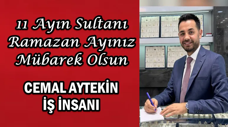 CEMAL AYTEKİN’İN RAMAZAN AYI MESAJI