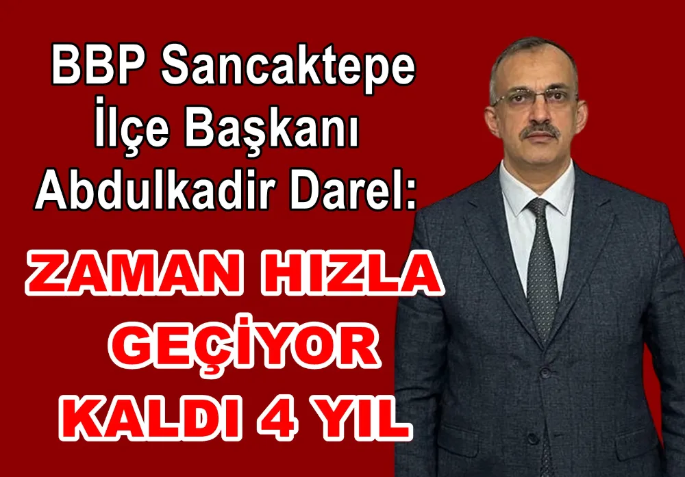 BBP Sancaktepe İlçe Başkanı Darel 