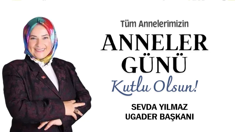 Sevda Yılmaz’ın Anneler Günü mesajı