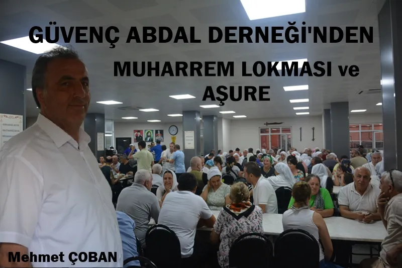 Güvenç Abdal Derneği’nden Muharrem Lokması ve Aşure