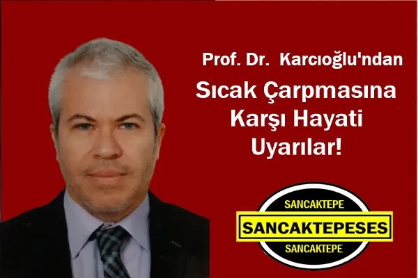 Sıcak Çarpması Hayati Tehlike Oluşturabilir!