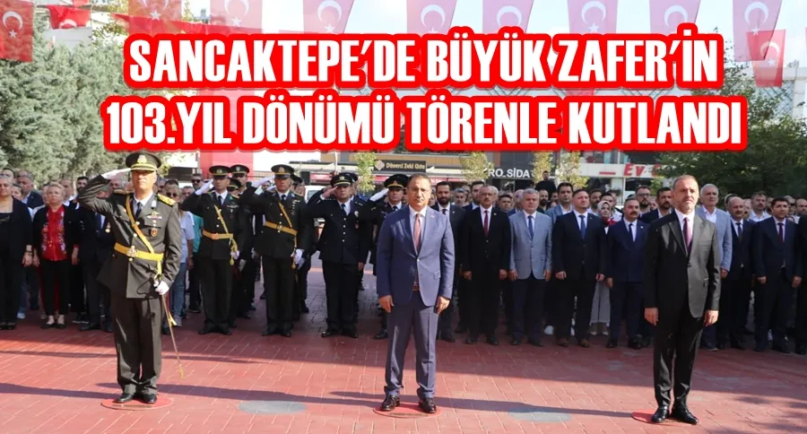 Sancaktepe’de 30 Ağustos Zafer Bayramı’nın 103. Yıl Dönümü Törenle Kutlandı